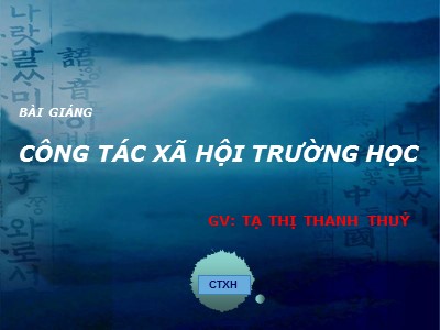 Bài giảng Công tác xã hội trường học - Tạ Thị Thanh Thủy (Phần 5)