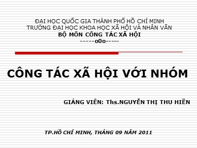 Bài giảng Công tác xã hội với nhóm - Nguyễn Thị Thu Hiền