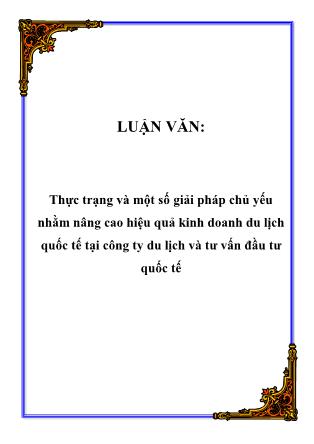 Luận văn Thực trạng và một số giải pháp chủ yếu nhằm nâng cao hiệu quả kinh doanh du lịch quốc tế tại công ty du lịch và tư vấn đầu tư quốc tế