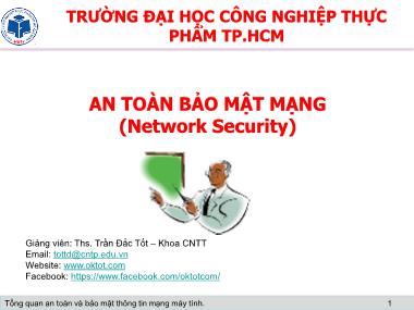 Bài giảng An toàn bảo mật mạng - Chương 1: Tổng quan an toàn và bảo mật thông tin mạng máy tính - Trần Đắc Tốt