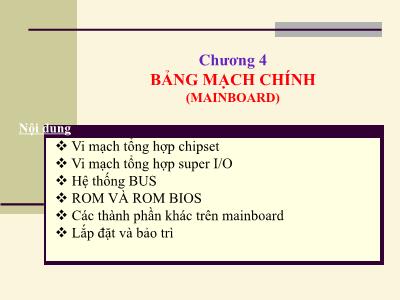 Bài giảng Cấu trúc máy tính - Chương 4: Bảng mạch chính