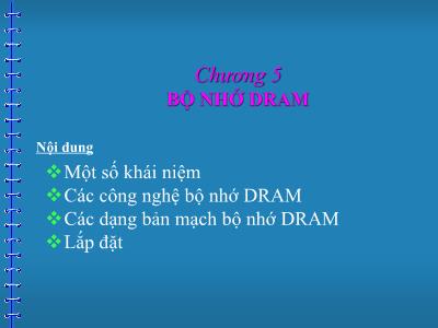 Bài giảng Cấu trúc máy tính - Chương 5: Bộ nhớ Dram