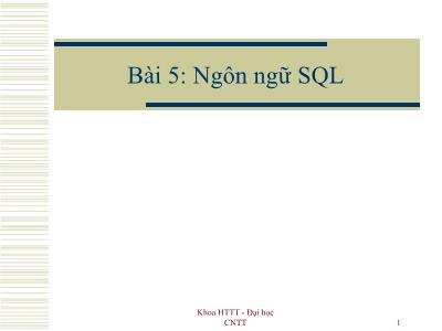 Bài giảng Cơ sở dữ liệu - Bài 5: Ngôn ngữ SQL