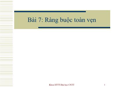 Bài giảng Cơ sở dữ liệu - Bài 7: Ràng buộc toàn vẹn