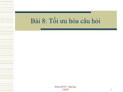 Bài giảng Cơ sở dữ liệu - Bài 8: Tối ưu hóa câu hỏi