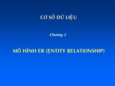 Bài giảng Cơ sở dữ liệu - Chương 2: Mô hình ER (Entity Relationship)