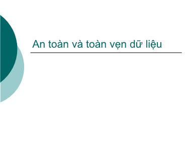 Bài giảng Cơ sở dữ liệu và Phần mềm ứng dụng - An toàn và toàn vẹn dữ liệu