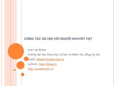 Bài giảng Công tác xã hội với người khuyết tật - Trần Văn Kham