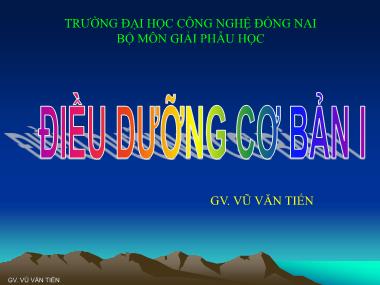 Bài giảng Điều dưỡng cơ bản I - Các phẩm chất cá nhân của người điều dưỡng - Vũ Văn Tiến