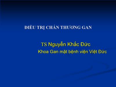 Bài giảng Điều trị chấn thương gan - Nguyễn Khắc Đức