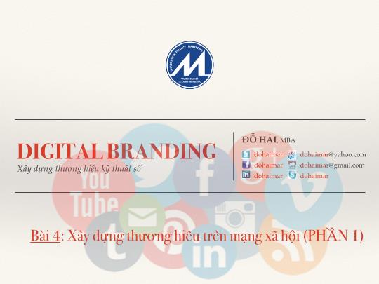 Bài giảng Digital Branding - Bài 4: Xây dựng thương hiệu trên mạng xã hội (Phần 1)