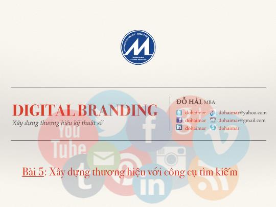 Bài giảng Digital Branding - Bài 5: Xây dựng thương hiệu với công cụ tìm kiếm