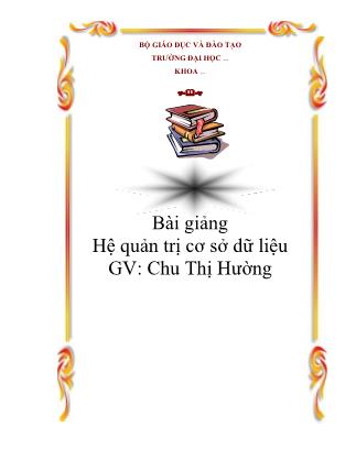 Bài giảng Hệ quản trị cơ sở dữ liệu - Chu Thị Hường