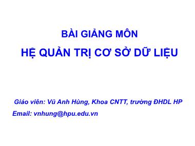 Bài giảng Hệ quản trị cơ sở dữ liệu - Vũ Anh Hùng