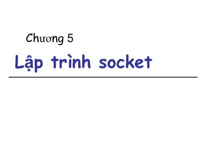 Bài giảng Mạng máy tính - Chương 5: Lập trình Socket