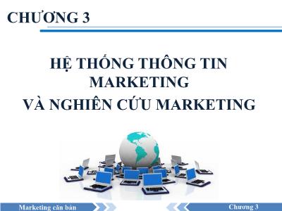 Bài giảng Marketing căn bản - Chương 3: Hệ thống thông tin marketing và nghiên cứu marketing