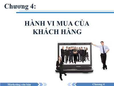 Bài giảng Marketing căn bản - Chương 4: Hành vi mua của khách hàng