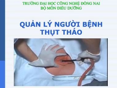 Bài giảng môn Điều dưỡng - Quản lý người bệnh thụt tháo