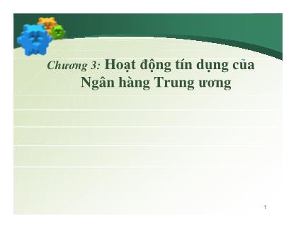 Bài giảng Ngân hàng Trung ương - Chương 3: Hoạt động tín dụng của Ngân hàng Trung ương