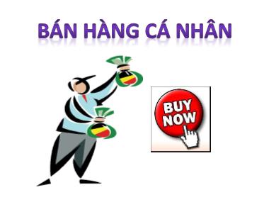 Bài giảng Nghiệp vụ quảng cáo tiếp thị - Bán hàng cá nhân