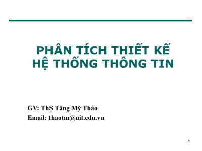 Bài giảng Phân tích thiết kế hệ thống thông tin - Tăng Mỹ Thảo