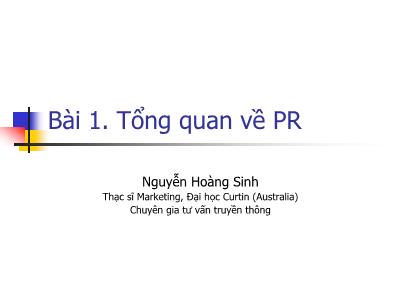 Bài giảng Quan hệ công chúng - Bài 1: Tổng quan về PR - Nguyễn Hoàng Sinh