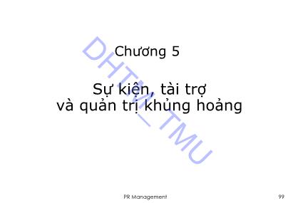 Bài giảng Quản trị PR - Chương 5: Sự kiện, tài trợ và quản trị khủng hoảng