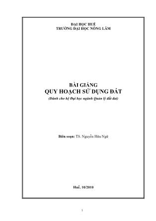 Bài giảng Quy hoạch sử dụng đất - Nguyễn Hữu Ngữ