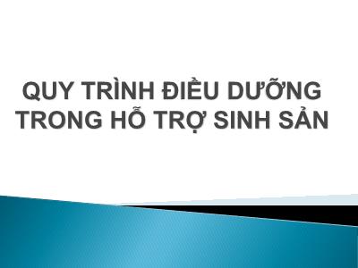 Bài giảng Quy trình điều dưỡng trong hỗ trợ sinh sản