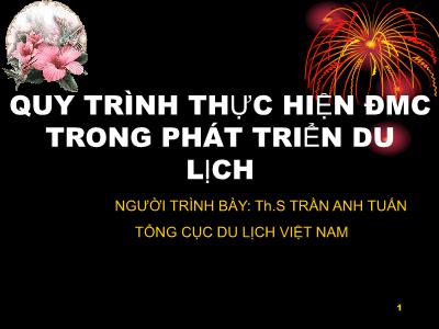 Bài giảng Quy trình thực hiện ĐMC trong quá phát triển du lịch - Trần Anh Tuấn