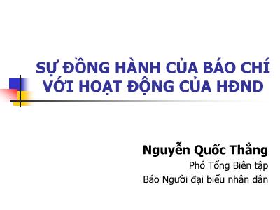 Bài giảng Sự đồng hành của báo chí với hoạt động của HĐND - Nguyễn Quốc Thắng