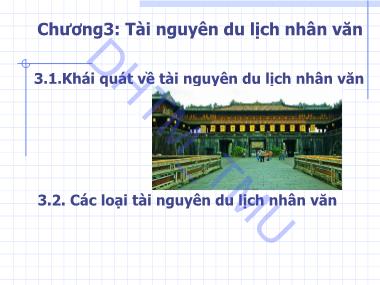 Bài giảng Tài nguyền du lịch - Chương 3: Tài nguyên du lịch nhân văn