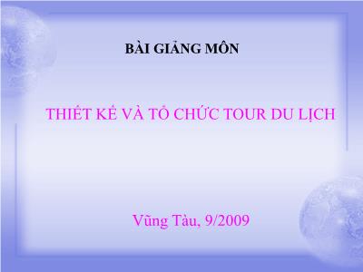 Bài giảng Thiết kế và tổ chức tour du lịch