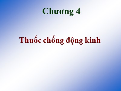 Bài giảng Thuốc chống động kinh