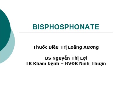 Bài giảng Thuốc điều trị bệnh loãng xương - Nguyễn Thị Lợi