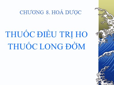 Bài giảng Thuốc điều trị ho, thuốc long đờm