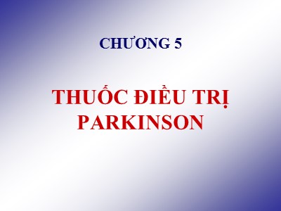 Bài giảng Thuốc điều trị Parkinson