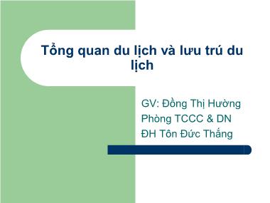 Bài giảng Tổng quan du lịch và lưu trú du lịch - Đồng Thị Hường