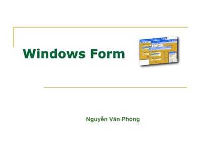 Bài giảng Windows Form - Nguyễn Văn Phong