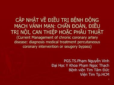 Cập nhật về điều trị bệnh động mạch vành mạn: Chẩn đoán, điều trị nội, can thiệp hoặc phẫu thuật - Phạm Nguyễn Vinh