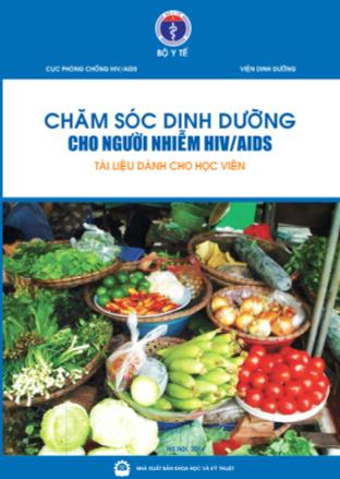 Chăm sóc dinh dưỡng cho người nhiễm HIV/AIDS (Tài liệu dành cho học viên)