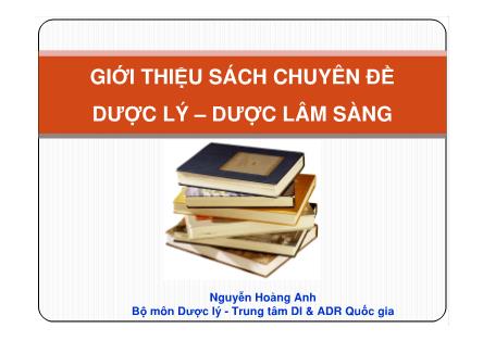 Giới thiệu sách Chuyên đề Dược lý - Dược lâm sàng - Nguyễn Hoàng Anh