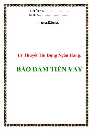 Lý thuyết Tín dụng ngân hàng: Bảo đảm tiền vay