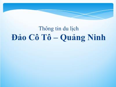 Thông tin du lich: Đảo Cô Tô - Quảng Ninh