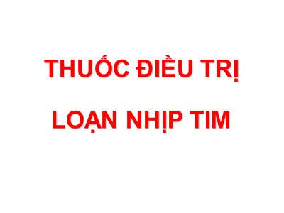 Thuốc điều trị loạn nhịp tim