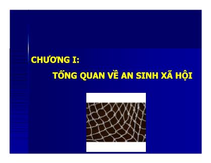 Bài giảng An sinh xã hội - Chương I: Tổng quan về an sinh xã hội