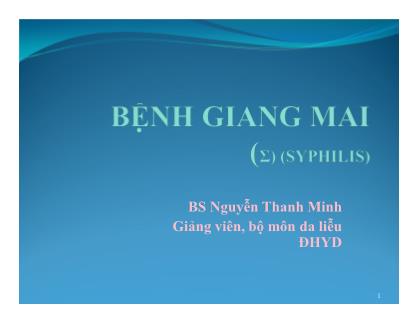 Bài giảng Bệnh giang mai - Nguyễn Thanh Minh