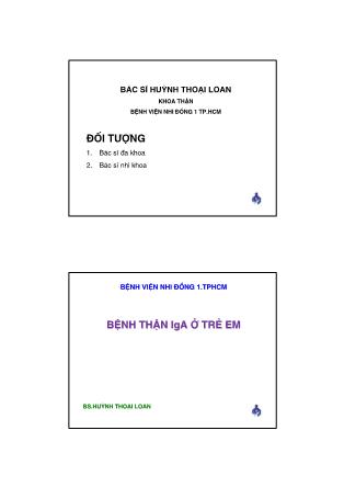 Bài giảng Bệnh thận IgA ở trẻ em - Huỳnh Thoại Loan