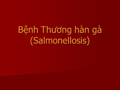 Bài giảng Bệnh thương hàn gà (Salmonellosis)