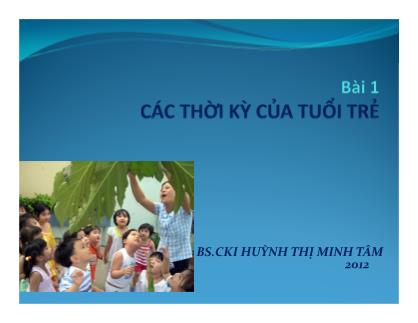 Bài giảng Các thời kỳ của tuổi trẻ - Huỳnh Thị Minh Tâm